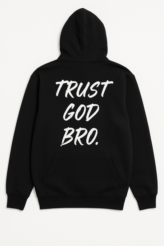 Trust God bro hoodie